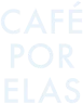 Café por Elas